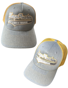 Keep PUSHIN & See It Through trucker hat