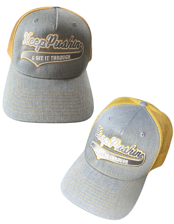 Keep PUSHIN & See It Through trucker hat