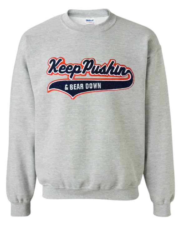 Keep Pushing & Bear Down Chicago sweatshirts Gray